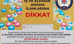 Vatandaşlarımızın Dikkatine ! İş ve Eleman Arama İlanlarına DİKKAT