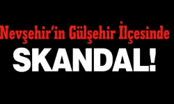 Nevşehir’de skandal!