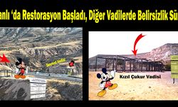 Soğanlı ‘da Restorasyon Başladı, Diğer Vadilerde Belirsizlik Sürüyor