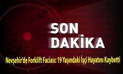 Nevşehir’de Forklift Faciası: 19 Yaşındaki İşçi Hayatını Kaybetti.