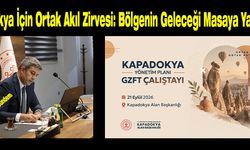 Kapadokya İçin Ortak Akıl Zirvesi: Bölgenin Geleceği Masaya Yatırılıyor.