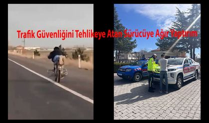 Trafik Güvenliğini Tehlikeye Atan Sürücüye Ağır Yaptırım