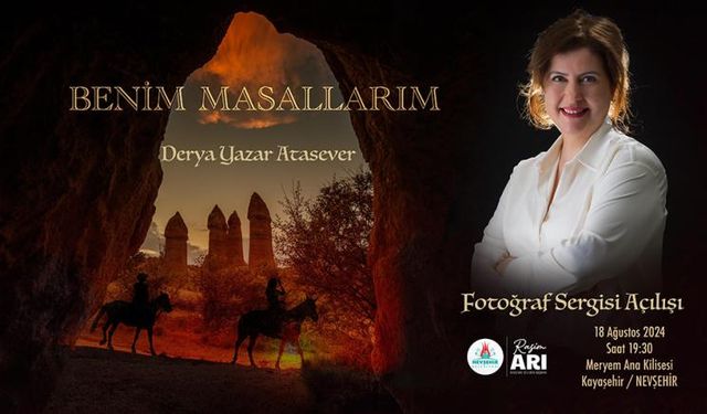 ‘BENİM MASALLARIM’ FOTOĞRAF SERGİSİ 18 AĞUSTOS’TA AÇILACAK