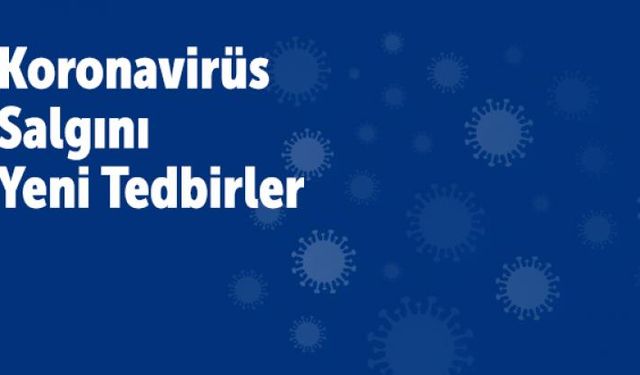 KORONAVİRÜS SALGINI YENİ TEDBİRLER SIKÇA SORULAN SORULAR