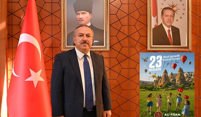 Valimiz Ali Fidan’ın 23 Nisan Ulusal Egemenlik ve Çocuk Bayramı