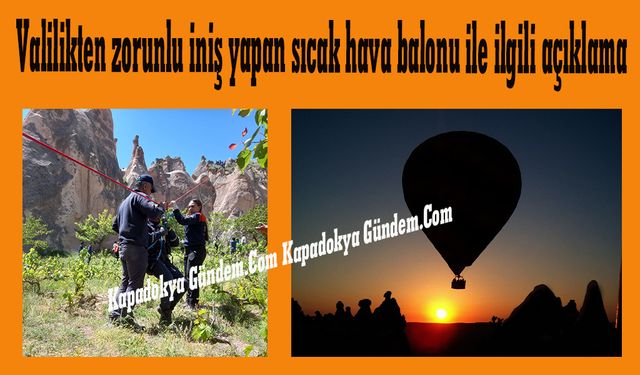Valilikten zorunlu iniş yapan sıcak hava balonu ile ilgili açıklama