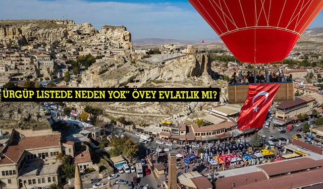 Ürgüp Listede Yok! Vatandaşlar Tepkili: “Ürgüp Övey Evlat mı?”