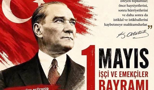 1 Mayıs İşçi ve Emekçi Bayramı Kutlu Olsun