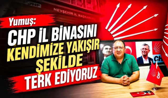 Görevden Alınan CHP Nevşehir Yönetimi İl Başkanlığı Binasını Boşalttı.