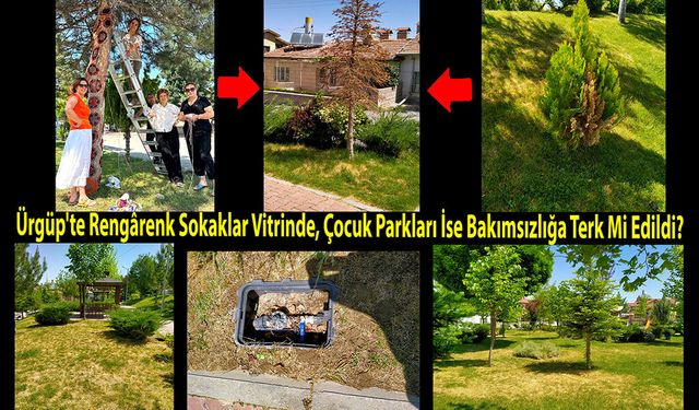 Ürgüp'te Rengârenk Sokaklar Vitrinde, Çocuk Parkları İse Bakımsızlığa Terk Mi Edildi?