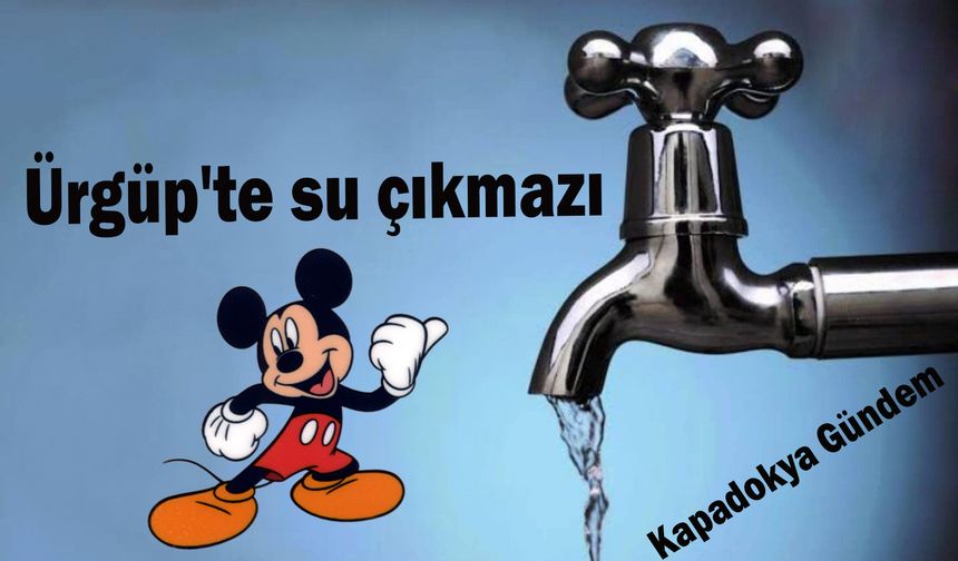 Ürgüp'te su çıkmazı