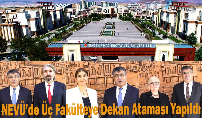 NEVÜ’de Üç Fakülteye Dekan Ataması Yapıldı