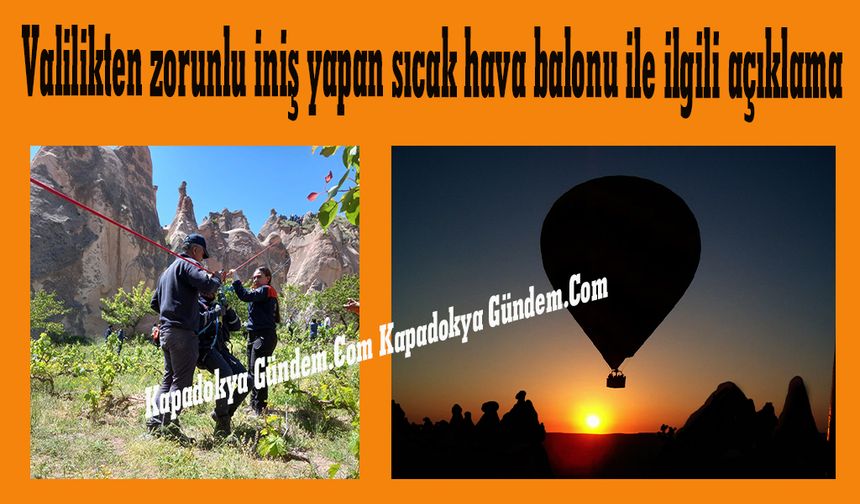 Valilikten zorunlu iniş yapan sıcak hava balonu ile ilgili açıklama