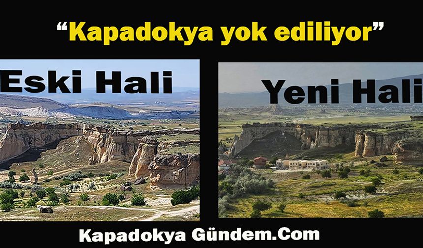 Kapadokya yok ediliyor