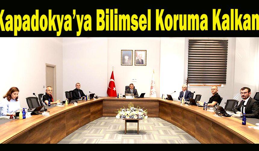 Kapadokya’ya Bilimsel Koruma Kalkanı