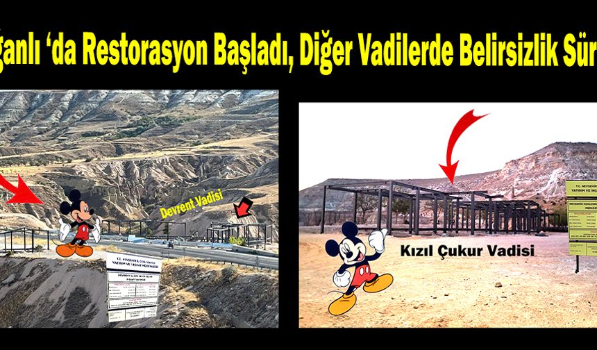 Soğanlı ‘da Restorasyon Başladı, Diğer Vadilerde Belirsizlik Sürüyor