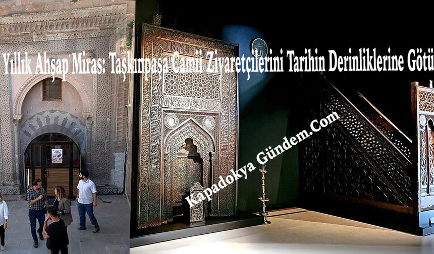 700 Yıllık Ahşap Miras: Taşkınpaşa Camii Ziyaretçilerini Tarihin Derinliklerine Götürüyor