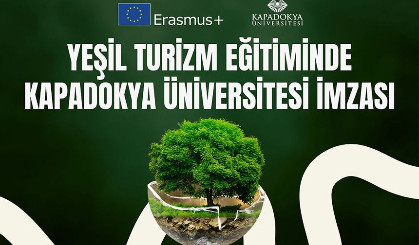 Yeşil turizm eğitiminde Kapadokya Üniversitesi imzası
