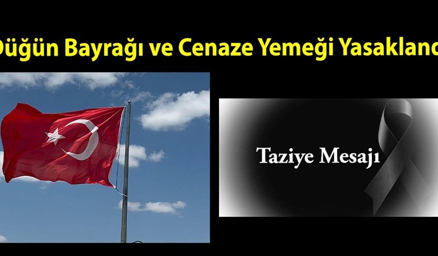 “Düğün Bayrağı ve Cenaze Yemeği Yasaklandı: Köyden Radikal Karar!”