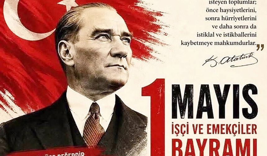 1 Mayıs İşçi ve Emekçi Bayramı Kutlu Olsun