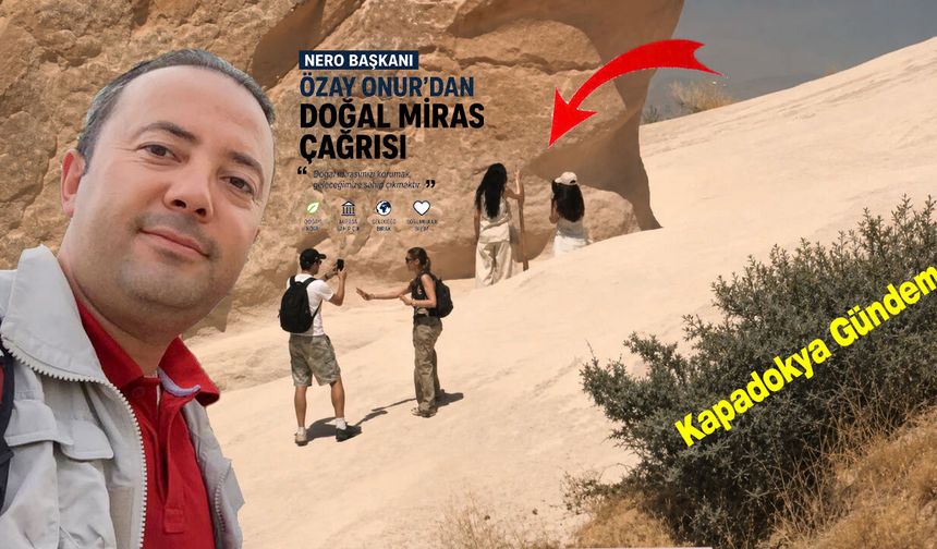 Kapadokya'nın Simgesi Tahrip Edildi:Nero ’dan Sert Tepki.