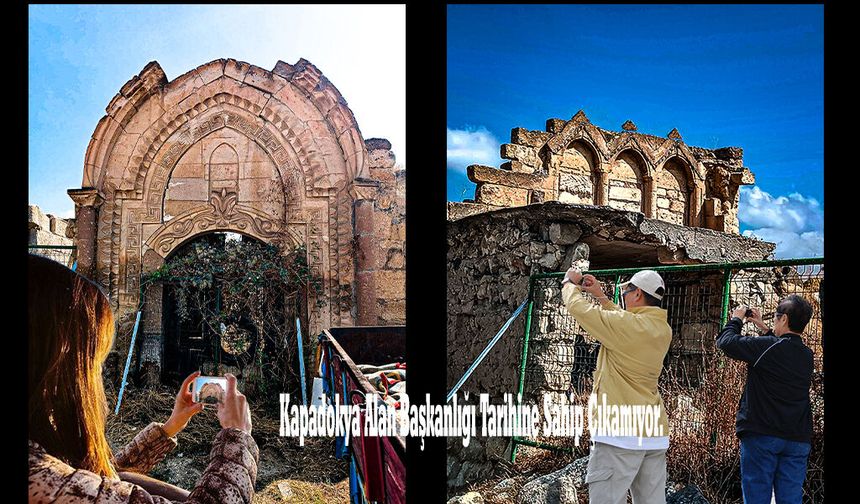 Kapadokya Alan Başkanlığı Tarihine Sahip Çıkamıyor.