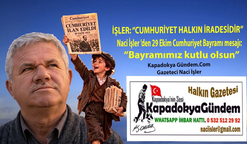 NACİ İŞLER: “CUMHURİYET HALKIN İRADESİDİR”