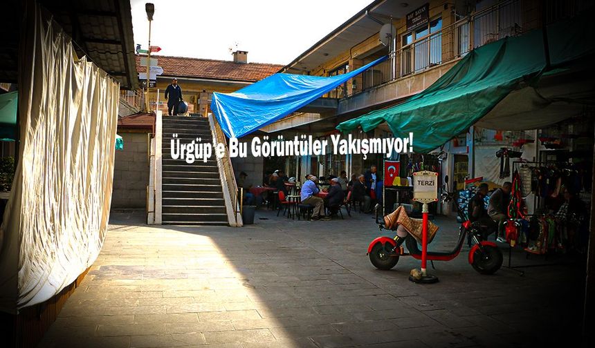 Ürgüp’e Bu Görüntüler Yakışmıyor!