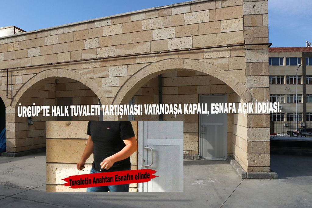 ÜRGÜP’TE HALK TUVALETİ TARTIŞMASI! VATANDAŞA KAPALI, ESNAFA AÇIK İDDİASI.