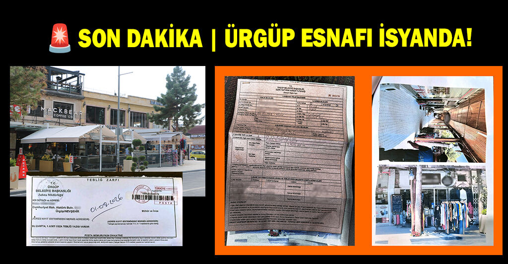 🚨 SON DAKİKA | ÜRGÜP ESNAFI İSYANDA!